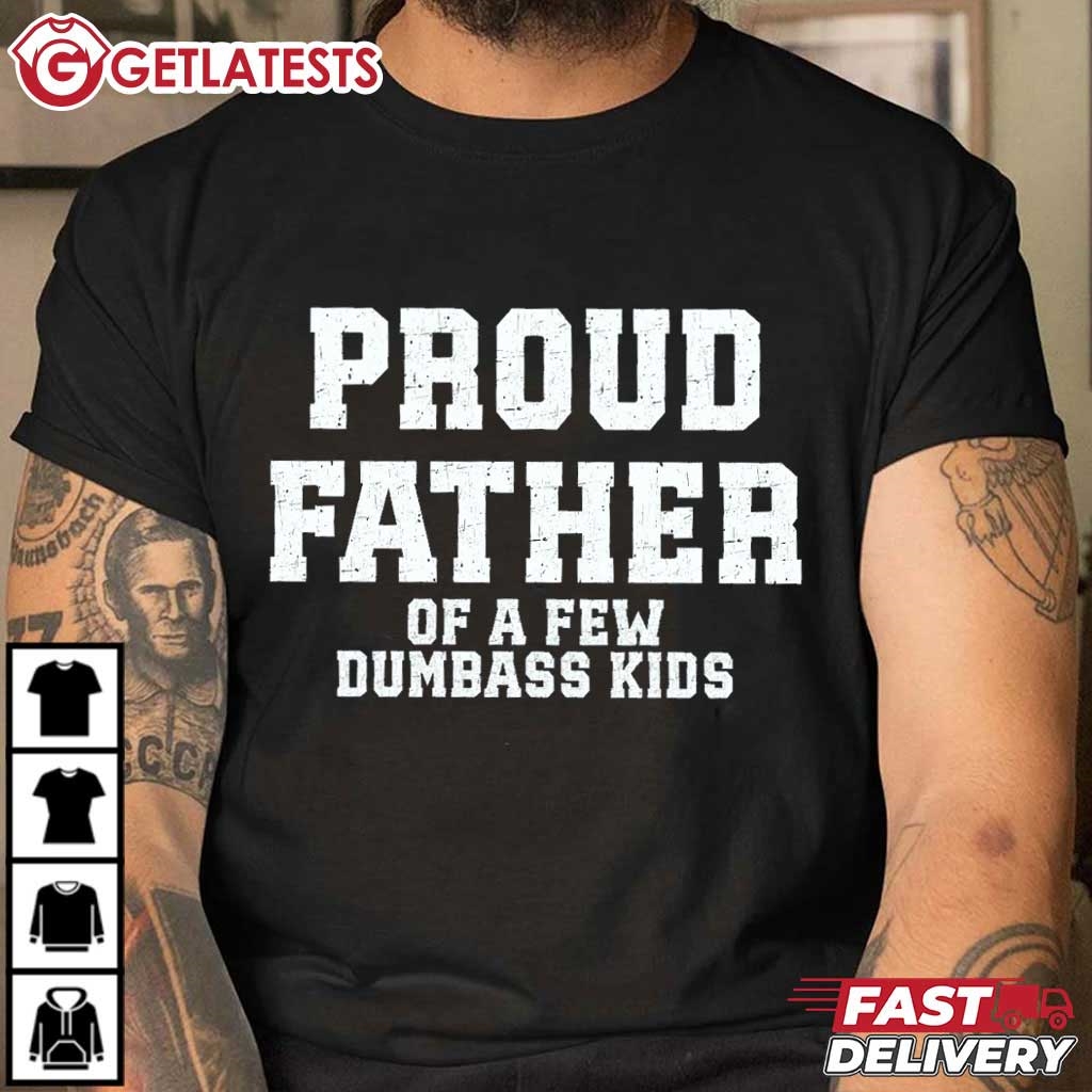 Proud Father of a Few Dumbass Kids Funny Father's Day T-Shirt #FunnyFathersDayShirt #getlatests getlatests.com/product/proud-…