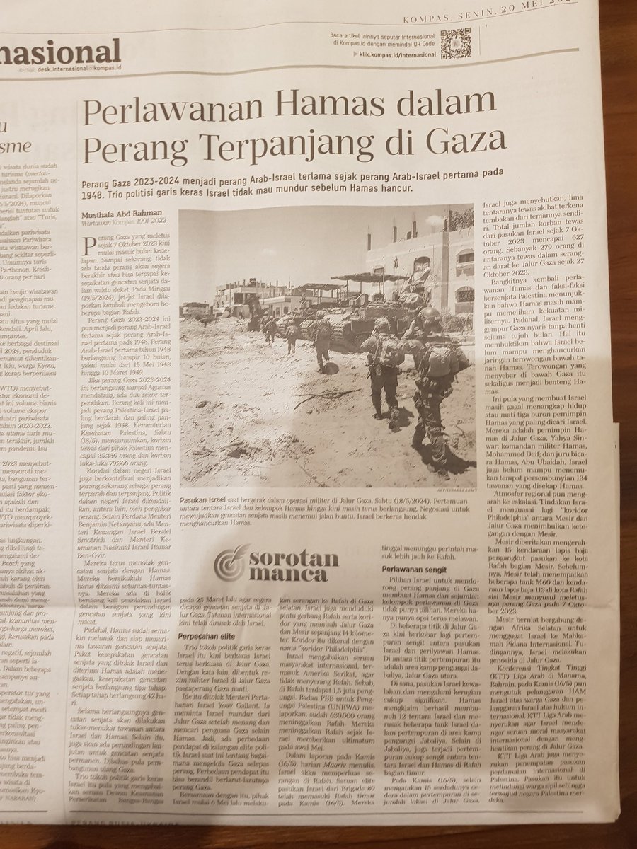 PERANG ISRAEL-HAMAS Musthafa Abd Rahman adalah jurnalis Kompas legendaris. Saya membaca laporan2nya tentang Timur Tengah sejak awal kuliah di Ciputat. Hari ini, laporannya yang ditunggu-tunggu muncul kembali di halaman 4 Kompas. Laporan ini mengulas perlawanan Hamas pada