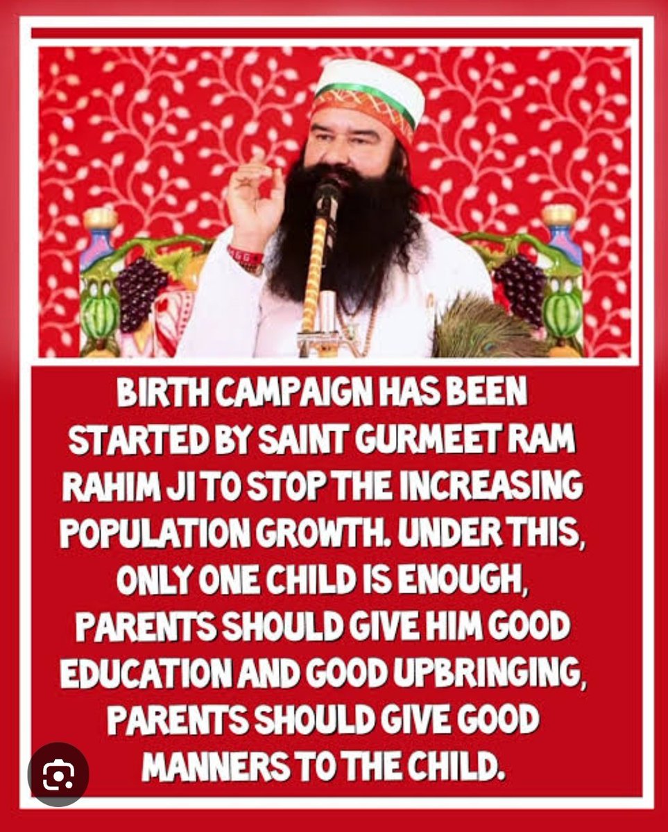 According to Ram Rahim Ji, a family can up bring one child or a maximum of two children more efficiently rather than bringing up more kids. Also, better education, food, and other facilities can be provided to them. It is also called Birth Campaign 
#ContentWithOne