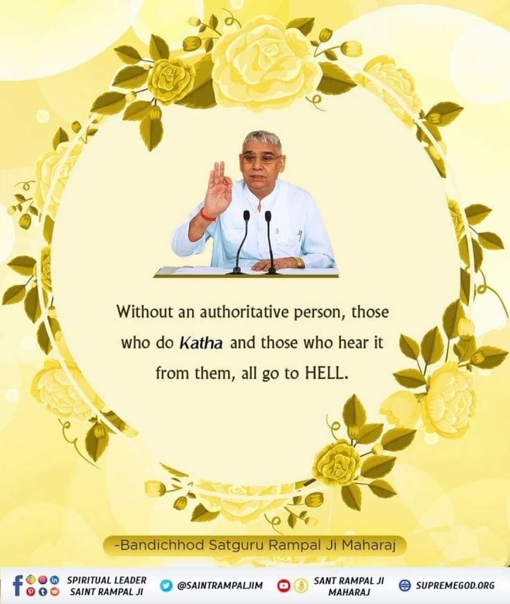 #GodMorningMonday
Without an authoritative person, those who do Katha and those who hear it from them, all go to
HELL.
~ Bandichhod SatGuru Rampal Ji Maharaj
Must Visit our Satlok Ashram YouTube Channel for More Information
#MondayMotivation