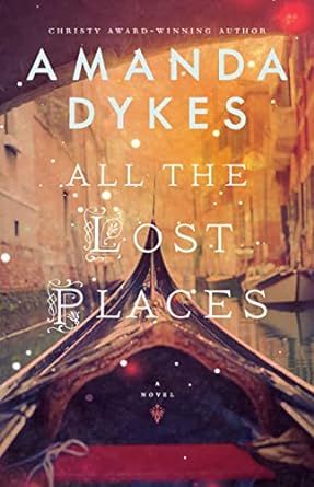$2.99 | All the Lost Places Kindle Edition by Amanda Dykes @AJDykes amzn.to/3OrrHPP #ad