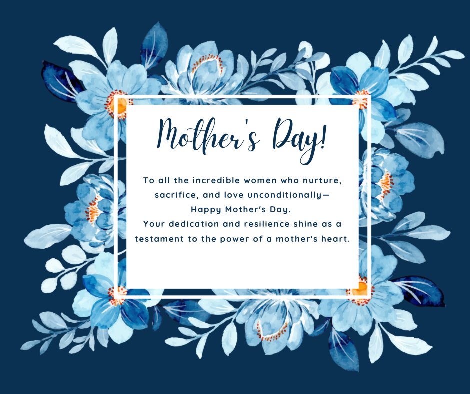 To all the extraordinary women who have embraced the beautiful journey of motherhood, your strength, love, and resilience are awe-inspiring. Your nurturing spirit and unwavering devotion shape futures and uplift hearts.—you are cherished and celebrated today and always.