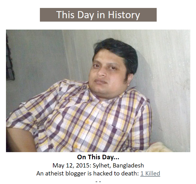 On This Day...
May 12, 2015: Sylhet, Bangladesh
An atheist blogger is hacked to death: 1 Killed
thereligionofpeace.com