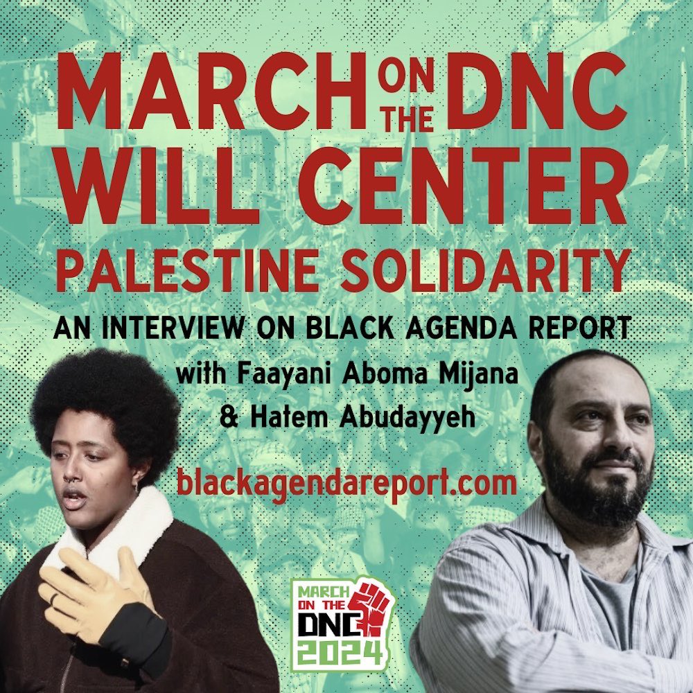 Faayani Aboma Mijana of @caarprnow and Hatem Abudayyeh of @uspcn were on @blkagendareport to talk about how this march on the DNC will be a march that will bring together forces from all over the movement in support of a Free Palestine. Interview at blackagendareport.com/march-dnc-will…