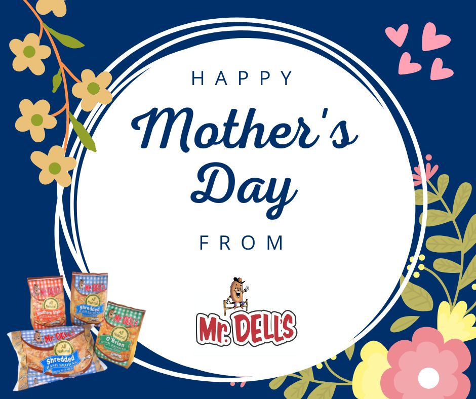 Cheers to all the spud-tacular Moms out there! Thanks for choosing Mr. Dell's Hash Browns as a staple in your family's meals. Whether it's a hearty breakfast to kickstart the day or a delicious casserole for dinner, we're thrilled our products are part of your meals.