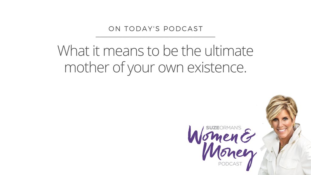🎧On today's #MothersDay episode, I'll talk about why today is a day to be filled with love, forgiveness and gratitude. And for women, why it’s important to see themselves as the ultimate mother of their own existence. Join me here: suzeorman.com/podcast #WomenAndMoney