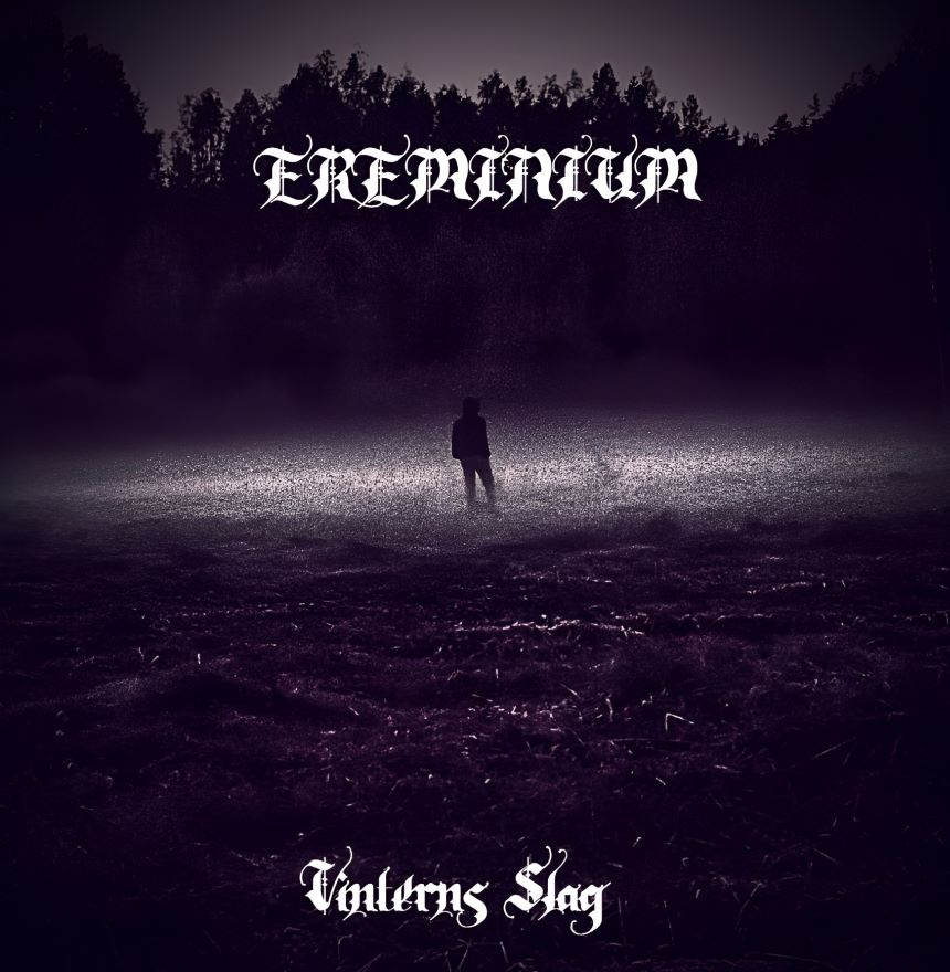 EREMINIUM (Suècia) presenta nou EP: 'Vinterns Slag' #Ereminium #BlackMetal #Maig2024 #Suècia #NouEp #Metall #Metal #MúsicaMetal #MetalMusic