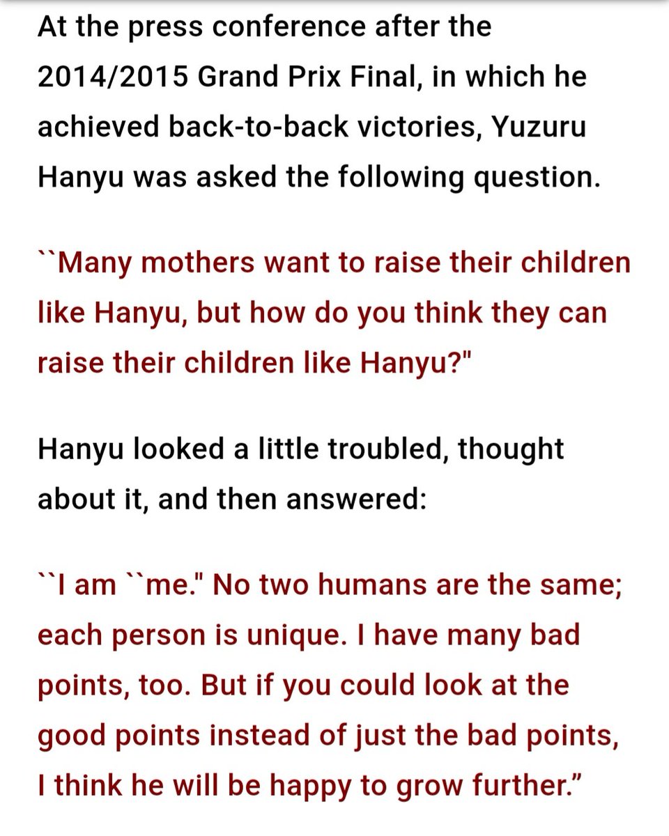 #1111ReasonsToLoveYuzuruHanyu
Reason no.610: bc of this interview ❤️

'I am ``me.' No two humans are the same; each person is unique. I have many bad points, too. But if you could look at the good points instead of just the bad points, I think he will be happy to grow further.'