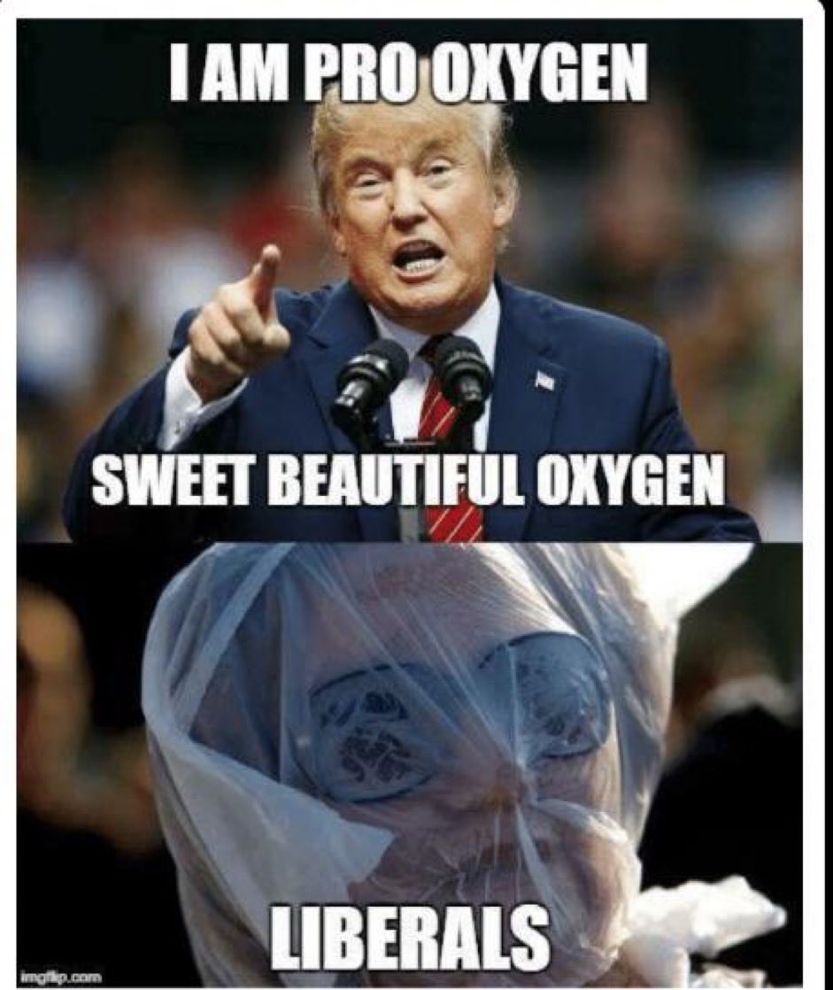Trump is pro oxygen...vote trump.