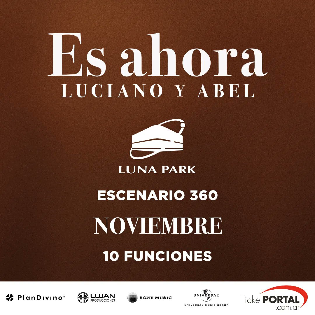 Luciano y Abel #EsAhora 10 funciones @stadiumlunapark Escenario 360 NOVIEMBRE 9 - 10 - 13 - 15 - 16 17 - 20 - 22 - 23 - 24 Entradas disponibles desde 17/5 10:00h ticketportal.com.ar y en boleterías del estadio Consulta las promociones bancarias en TicketPortal