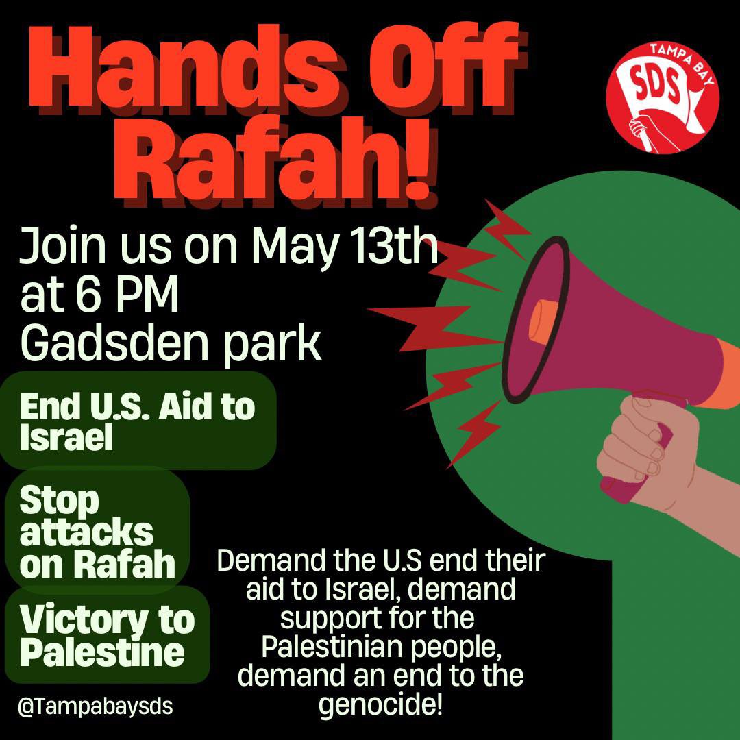 📣 HANDS OFF RAFAH! Join SDS on May 13 in a protest at Gadsden Park at 6 pm to demand an end to US aid to Israel, demand an end on attacks on Rafah, and demand victory to Palestine‼️ 📆 Monday, May 13 📍 Gadsden Park ⏰ 6:00 pm #FreePalestine #Rafah