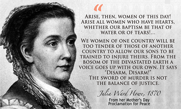 In the face of the horrors in Gaza, I am uplifted by the historical origins of today’s celebrations in the 1870 proclamation of Mother’s Day for Peace by noted abolitionist and feminist Julia Ward Howe.

154 years on, her message still unifies us with the long struggle to abandon…