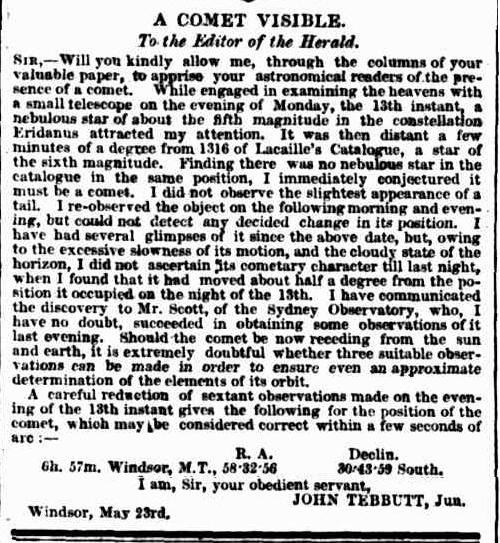 The Great Comet of 1861 was visible to the naked eye for approximately three months. It was discovered by John Tebbutt of Windsor, New South Wales on 13 May, 1861. Sydney Morning Herald, 25 May, 1861. @TroveAustralia