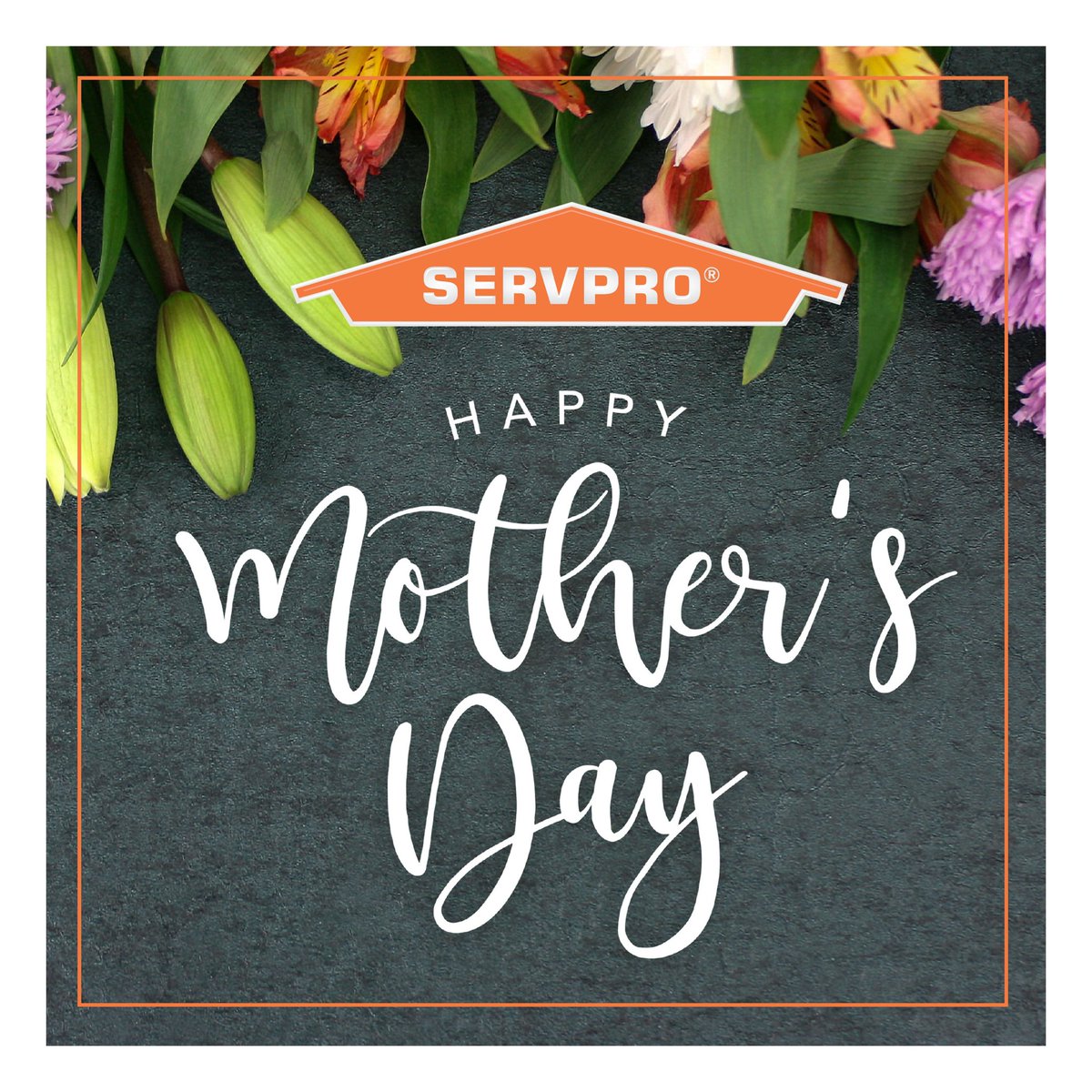 Happy Mother's Day, from your SERVPRO Family! 💚🧡