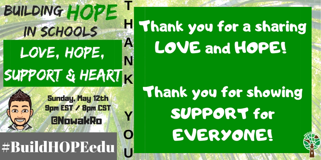 Thank you for joining me for tonight's #BuildHOPEedu. 

Thank you for a sharing LOVE and HOPE!

Thank you for showing SUPPORT for EVERYONE!