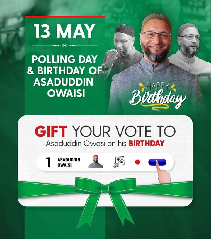 13 मई आज हैदराबाद में वोटिंग का दिन है और AIMIM कैंडिडेट सदर ए मोहतरम जनाब @asadowaisi  साहब के यौम ए विलादत का भी दिन है।

आप हैदराबादियों से गुज़ारिश है की असद साहब को अपना कीमती वोट बर्थ डे गिफ्ट में दें।

#VoteForKite