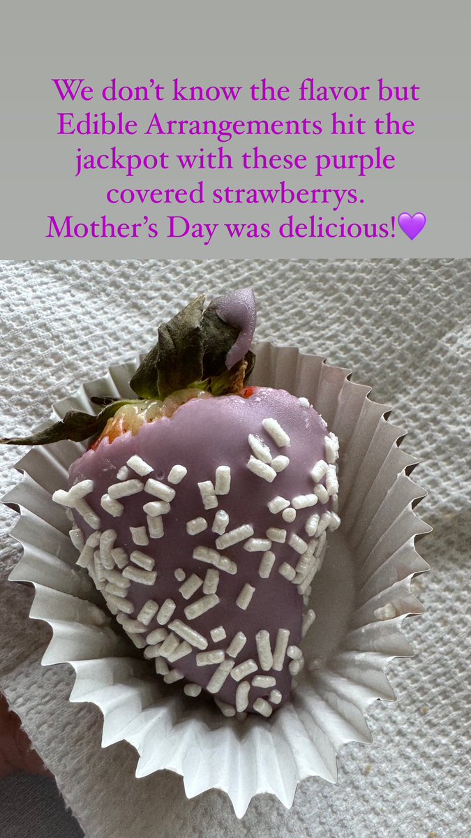 We don’t know the flavor but Edible Arrangements hit the jackpot with these purple covered strawberrys. Mother’s Day was delicious!💜