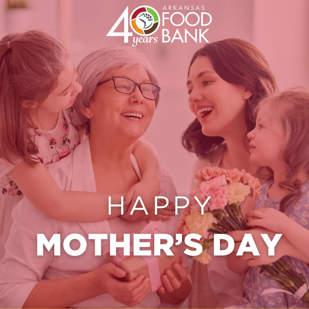 Happy Mothers Day from the Arkansas Foodbank! 🧡