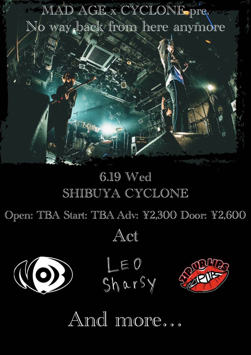 LIVE_INFO_LIVE's tweet photo. MAD AGE x CYCLONE pre.
『No way back from here anymore』
　
日時：2024.06.19(水)
会場：渋谷CYCLONE
開場：TBA / 開演：TBA
前売：¥2,300+D / 当日¥2,600+D
　
出演：MAD AGE / No.13 / ZIP UR LIPS / Leo Sharsy / and more… https://t.co/hXKj4ITCUL