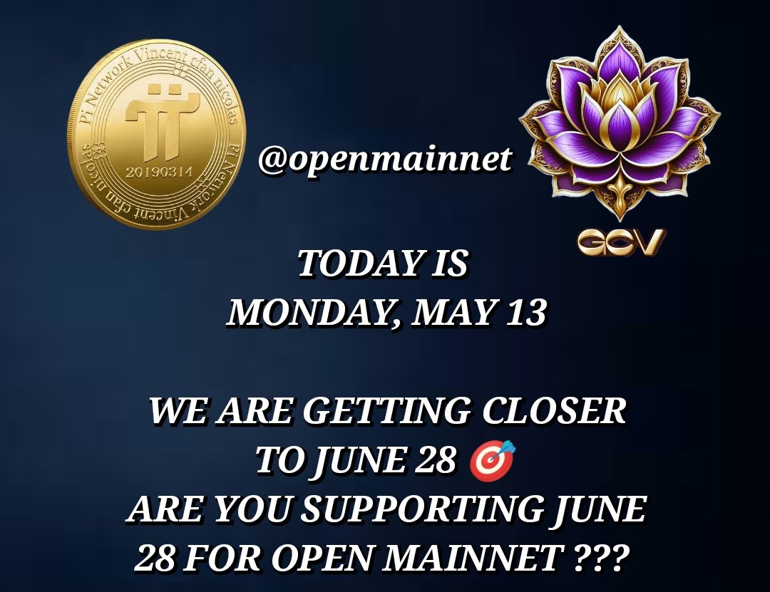 TODAY IS 
MONDAY, MAY 13 

WE ARE GETTING CLOSER TO 
JUNE 28 🎯 

ARE YOU SUPPORTING 
JUNE 28 FOR OPEN MAINNET ??? 🎯🚀

DROP (YES)

RETWEET 🎯 
LIKE 🎯
FOLLOW 🎯

#Openmainnet #PiNetwork2024 #Pioneers #cryptocurrency
