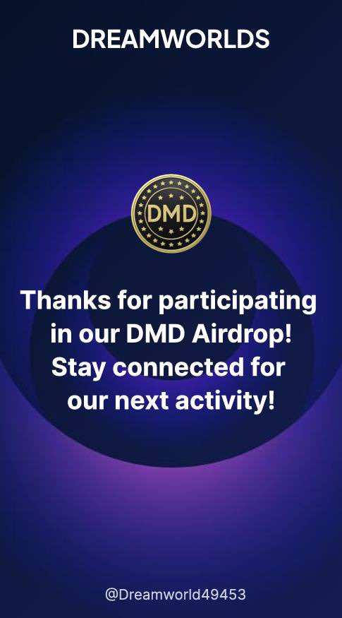 Thanks for participating in our DMD Airdrop!
Stay connected for our next activity!

#AI #AIGC #Dreamworlds #AppDev #ComingSoon #Technews #Cryptonews #Airdrop #cryptomarket #Solana #SolanaMemecoin #cryptocurrency #cryptocurrencynews #Crypto #AirdropCrypto #AirdropSeason