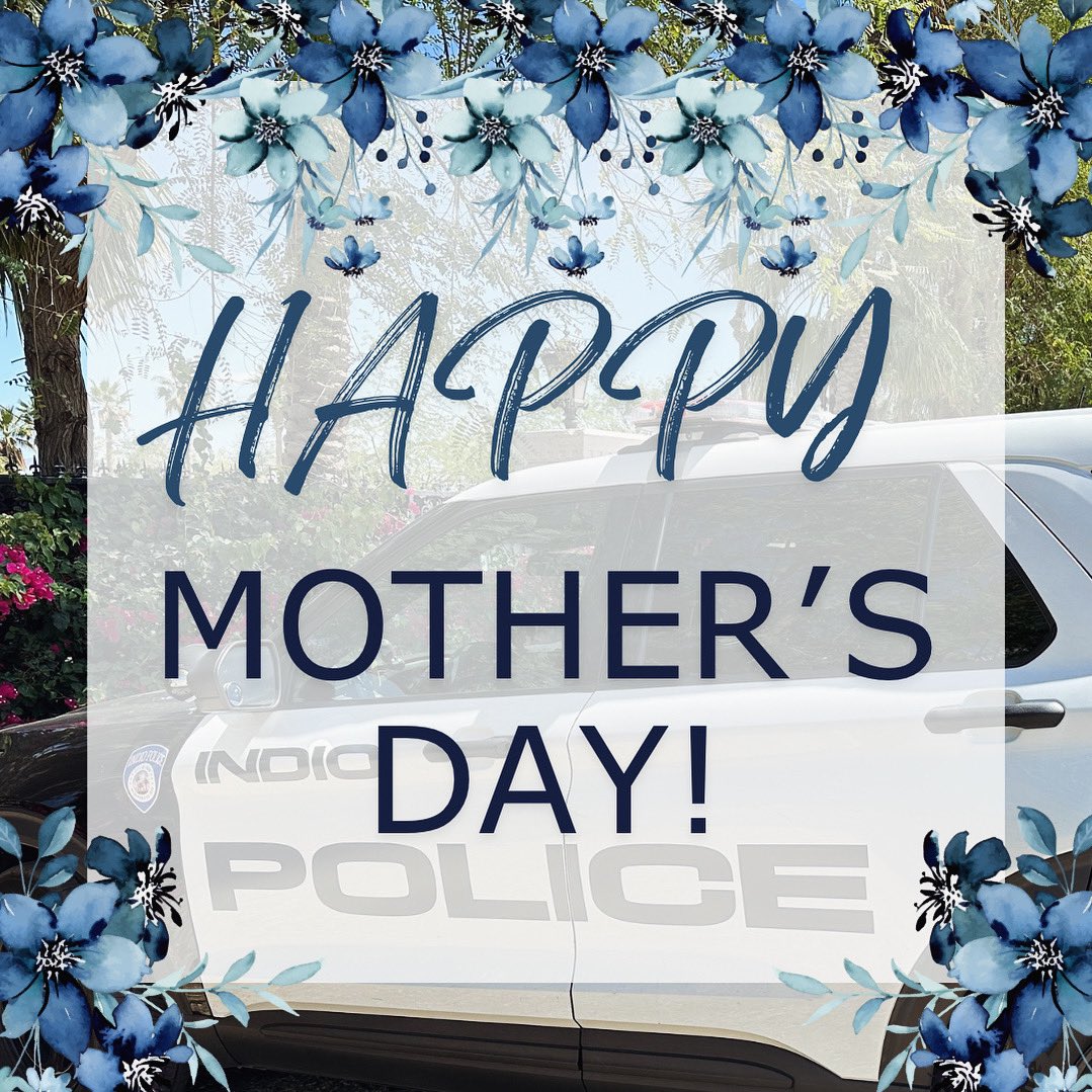 Indiopd's tweet photo. Happy Mothers Day! A special shout out to the dedicated mothers that serve the Indio Police Department and help make Indio a better place for all. We appreciate all of you and hope today is a great day. 

#mothersday #indiopolice #ourcommunityourcommitment https://t.co/5aar2WjNaq