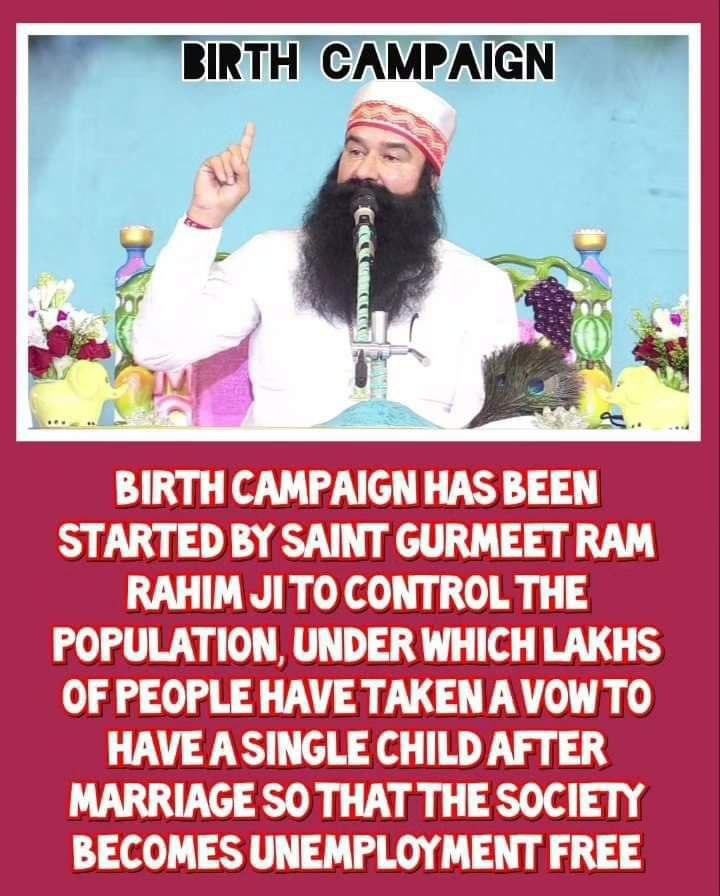 BIRTH campaign has been started by Saint Gurmeet Ram Rahim Ji under which lakhs of people have taken a pledge to have only one child so that the population can be controlled and the problem like unemployment can be eliminated. #ContentWithOne