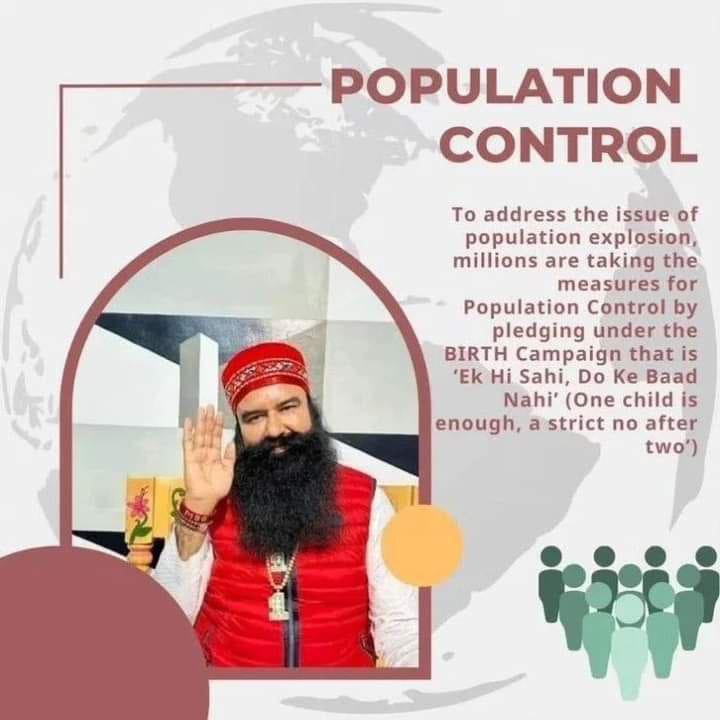 To control the increasing population, revered Saint Ram Rahim ji
Launched the BIRTH Campaign under which the followers of Dera Sacha Sauda have taken a pledge to have only one child or not after two. you too
Be a part of #ContentWithOne and control the population