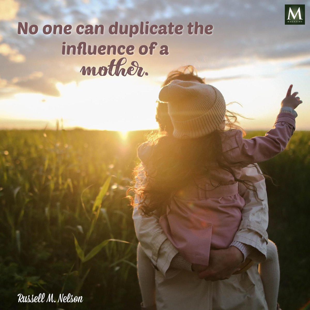 'No one can duplicate the influence of a mother.' ~ President Russell M. Nelson #Mothers #MothersDay #MomsInfluence #TrustGod #CountOnHim #WordOfGod #HearHim #ComeUntoChrist #ShareGoodness #ChildrenOfGod #GodLovesYou #TheChurchOfJesusChristOfLatterDaySaints