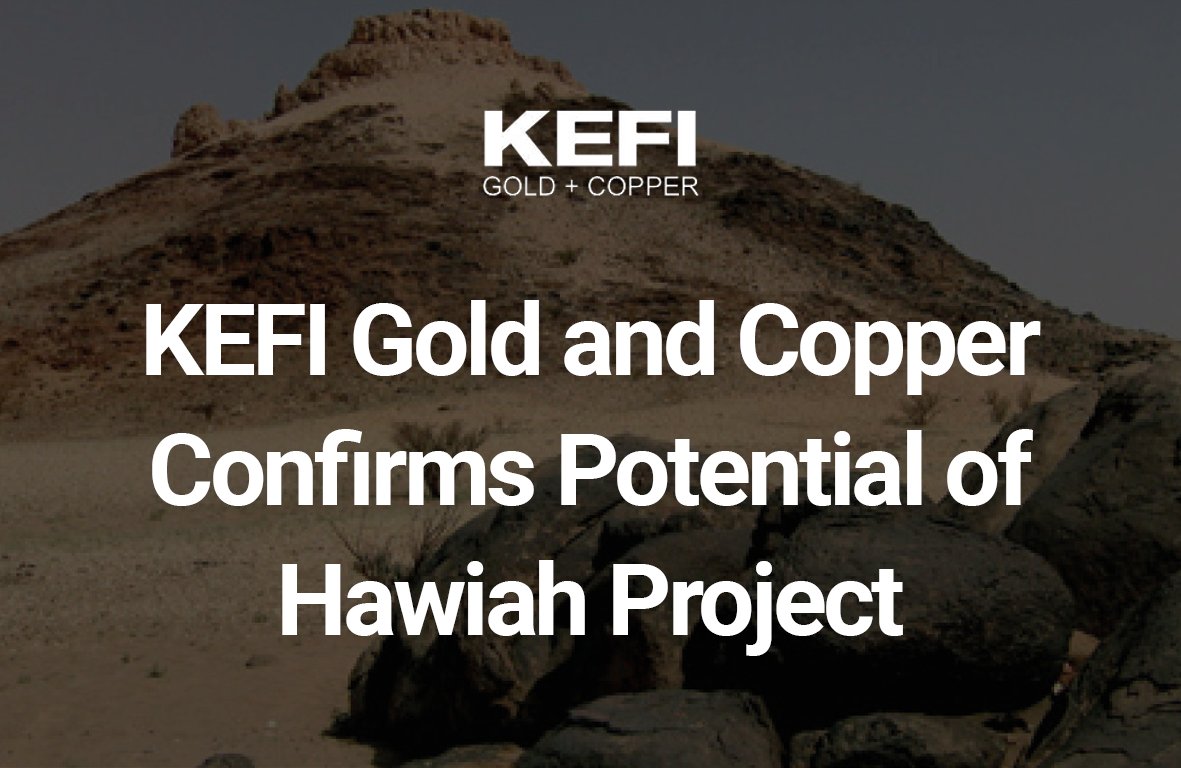 KEFI Gold and Copper (@kefiminerals) Confirms Potential of Hawiah Project Read more here: hubs.la/Q02wTC9f0 $AIM $KEFI