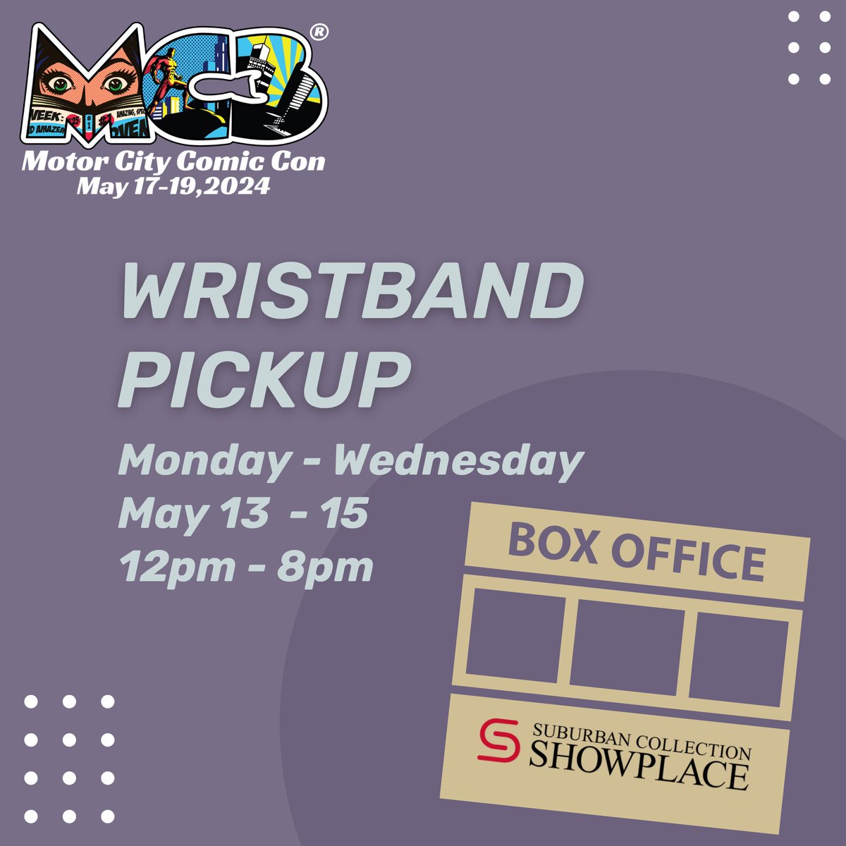 💥Wristband pickup starts today! Monday-Wednesday May 13-15 pick up your wristbands at the Suburban Collection Showplace Box Office. Staff will be available from 12-8pm. 🎟Tickets and details at motorcitycomiccon.com