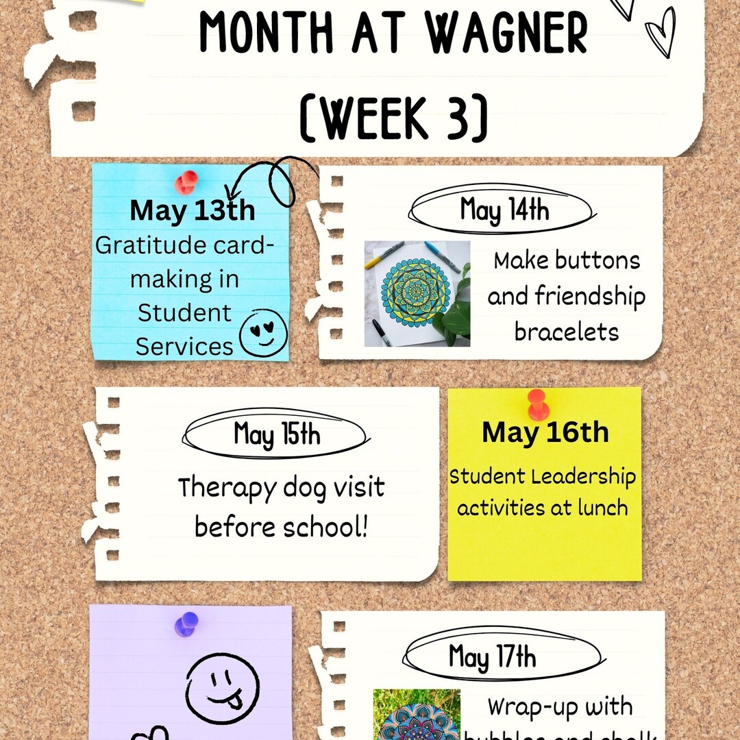 It's the last week of Mental Health month! Enjoy some gratitude activities on Monday, a Pet Therapy visit on Wednesday and lunchtime self-care from Student Leadership. All to spread kindness and raise awareness about mental health! #wagnerwarriors #mm