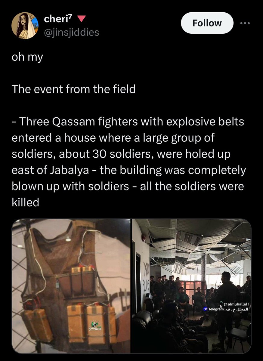 There’s a potential Unit 8200 information op floating around saying “three Qassam fighters with explosive belts entered a house where a large group of soldiers were holed up east of Jabaliya. The building was completely blown up and all the soldiers were killed.” This is false.