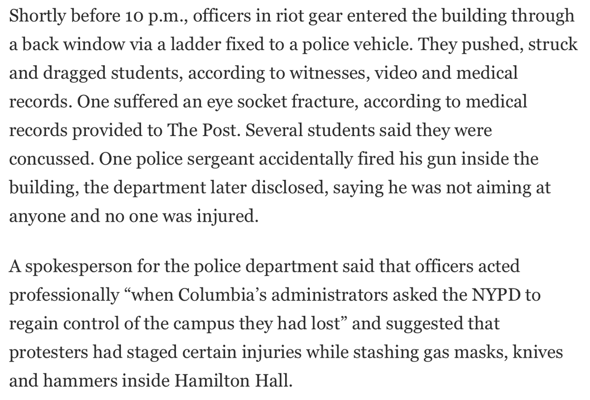 During the (second) NYPD raid on Columbia University, one student's eye socket was fractured & others suffered concussions, according to medical records shared with the Washington Post. An NYPD spox accused students of faking their injuries. washingtonpost.com/nation/2024/05…