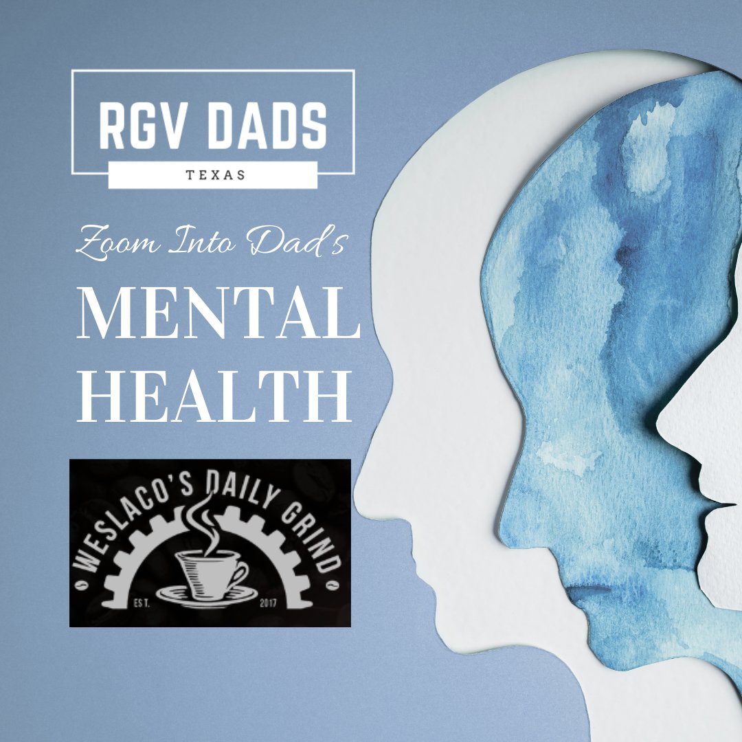 Zoom Into Dad’s Mental Health on Thursday, May 16 at 5:30 p.m. at Weslaco's Daily Grind | Coffee, Teas, Pastries 409 S Missouri Ave, Weslaco, TX 78596
Our discussion will center around three questions and DADvice - a time to ask for advice on being a Dad.
Send me a message for
