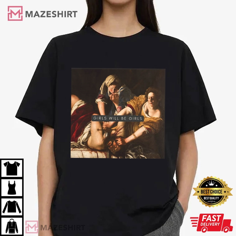 Girls Will Be Girls Feminist T-Shirt #GirlsWillBeGirls #Feministshirt #mazeshirt mazeshirt.com/product/girls-…
