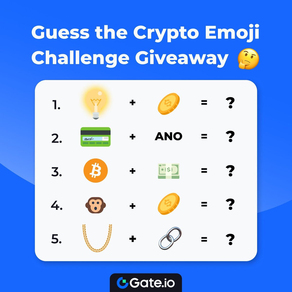 🎉 Guess the Crypto Emoji Challenge! 🏆 10 winners * $10 each To join: 1.  Follow @gate_io 2. Like, Share, and Tag 3 friends 3. Write your correct  answers to win! Deadline: May 15th, 16:00 UTC #Gateio #GateEmojiChallenge