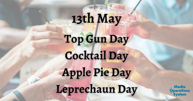 The 13th of May is:

Leprechaun Day

Cocktail Day
en.wikipedia.org/wiki/World_Coc…

Top Gun Day
topgunday.com

Apple Pie Day

#NationalDay #LeprechaunDay #WorldCocktailDay #TopGunDay #TopGun #ApplePieDay #MakingRadioEasy