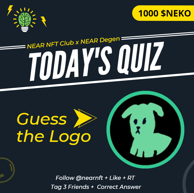 Quiz Alert - 1000 $NEKO To Win🏆 ▹ Follow @NearNft ▹ Guess the Name of the Project ▹ Like + RT + Tag three Friends ⏲️24 Hr.