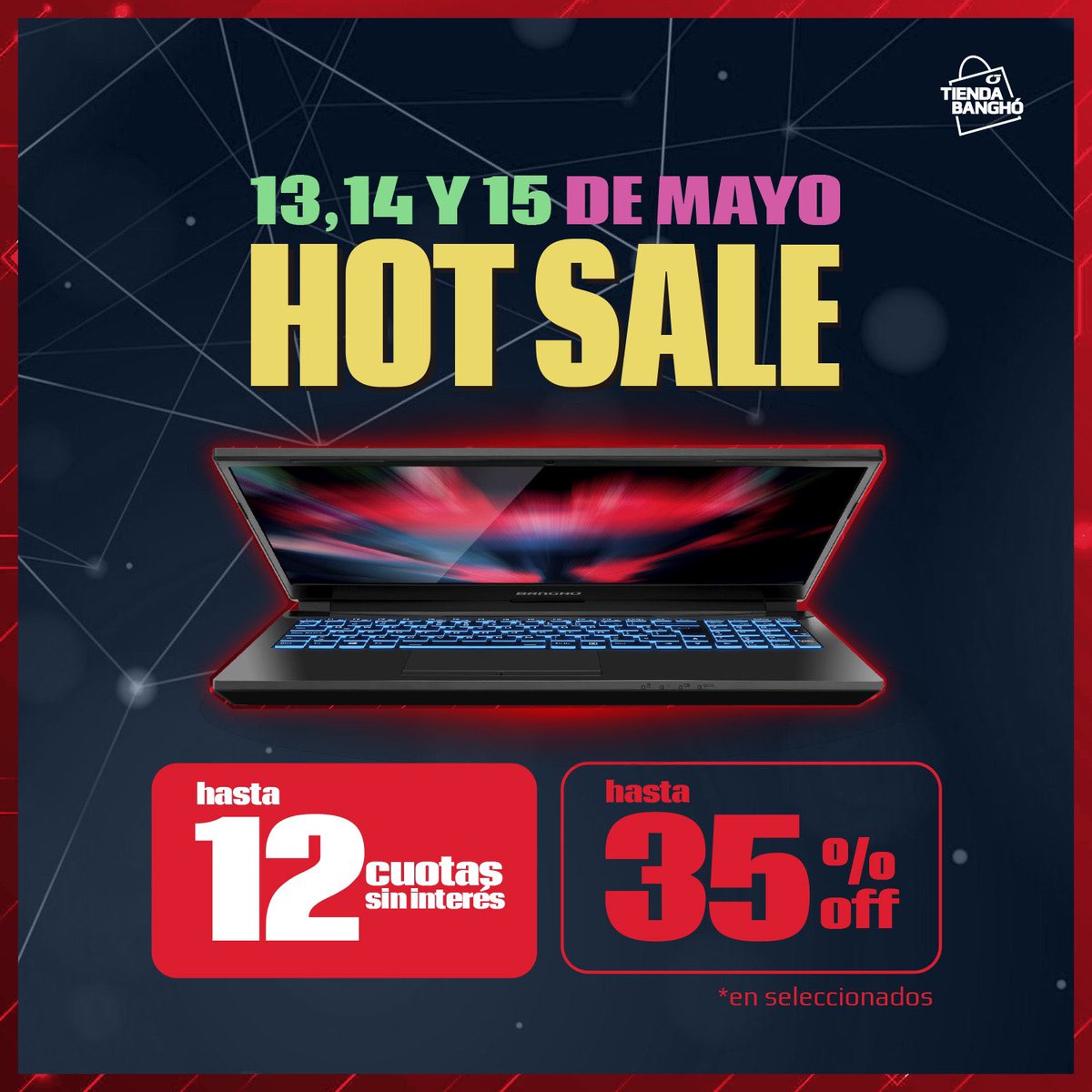🔥 ¡El Hot Sale ya está aquí! 🔥 

No te pierdas nuestras increíbles ofertas y llevate a casa tu Banghó 💻 

✅ Hasta 12 cuotas s/ interés 
✅ Hasta 35% OFF 
✅ 15% EXTRA en 1 pago 
✅ Envío Gratis 
Sólo en Tienda Banghó 🛒 

👉 bangho.com.ar/tienda 
#Banghó #HotSale