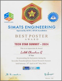 G. Lalit Chandran, II BCA, Department of Management Information Systems received the Best Poster Award in Tech Star Summit – 2024 during the Saveetha Transdisciplinary Annual Research Summit organised by SIMATS Engineering and Sclas from 29th April to 4th May 2024.