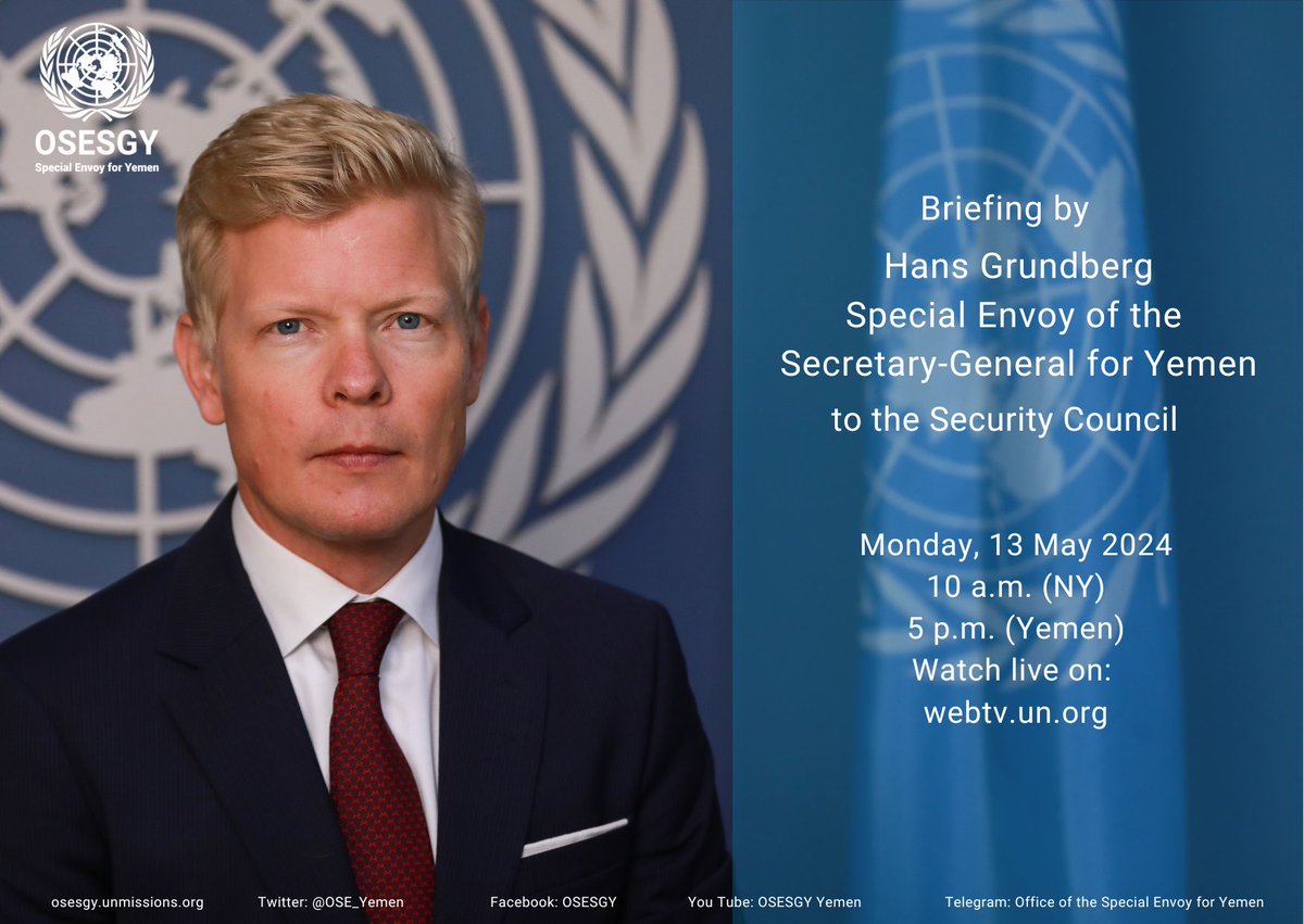 UN Special Envoy for #Yemen, Hans Grundberg briefs the #SecurityCouncil on the situation in Yemen today, 13 May 2024 at 17:00/Yemen time, 10:00/New York time. Watch live here: webtv.un.org/en/asset/k10/k…