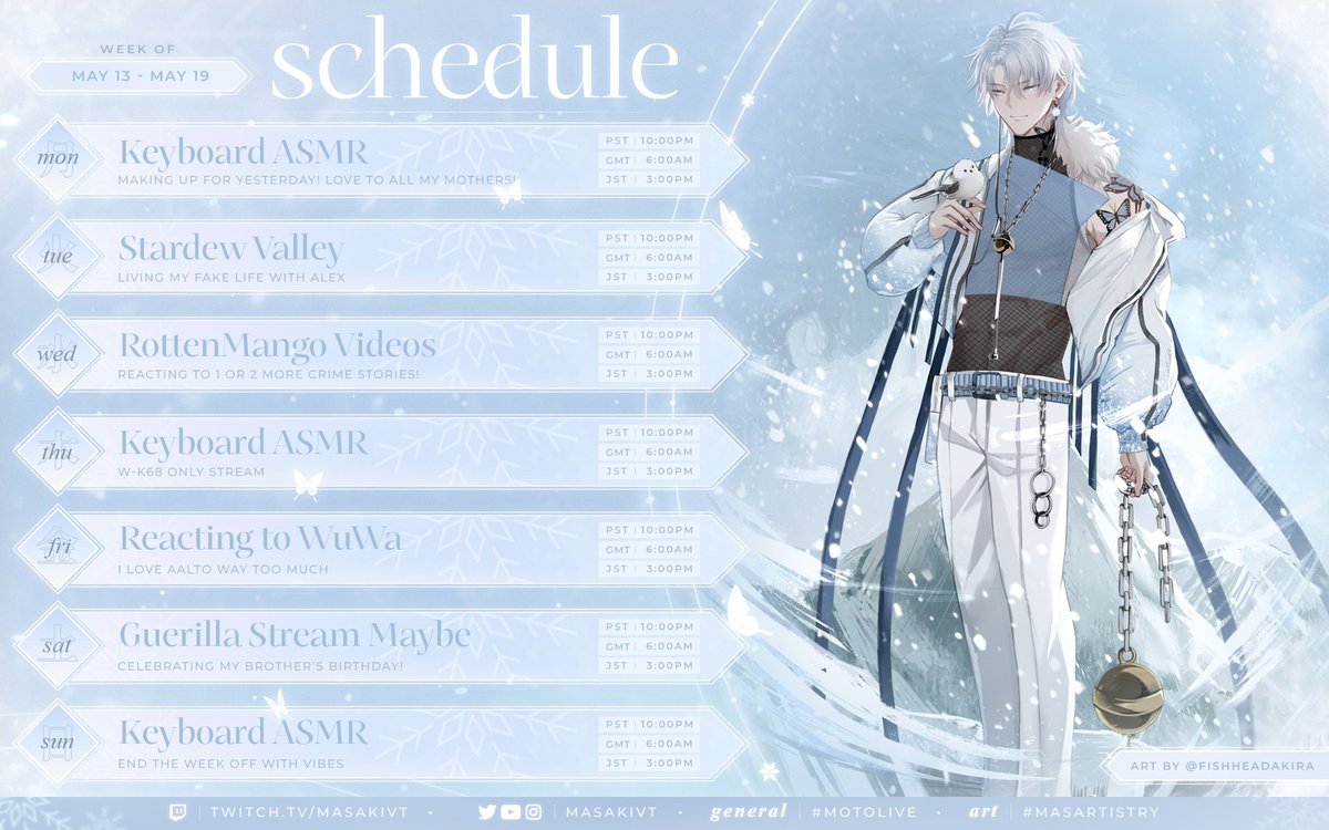 ❄️ Week 5/13 to 5/19 Schedule ❄️ Mid-way through May and the heat is killing me! Let's continue relaxing, and thank you for all the support on my YouTube videos! 🎐 Hashtags 🎐 General: #MasakiMoto Live: #MOTOLive Art: #Masartistry NSFW: #Masachist Fan: #LOVsona Twitch:…