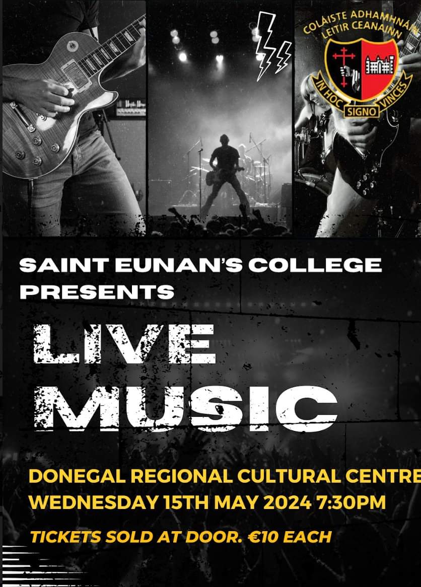 St Eunan's College School Concert St. Eunan's College proudly presents and showcases its musical talents in the Regional Cultural Centre, Wed 15th May, 2024. Tickets on sale on the door, €10 each
