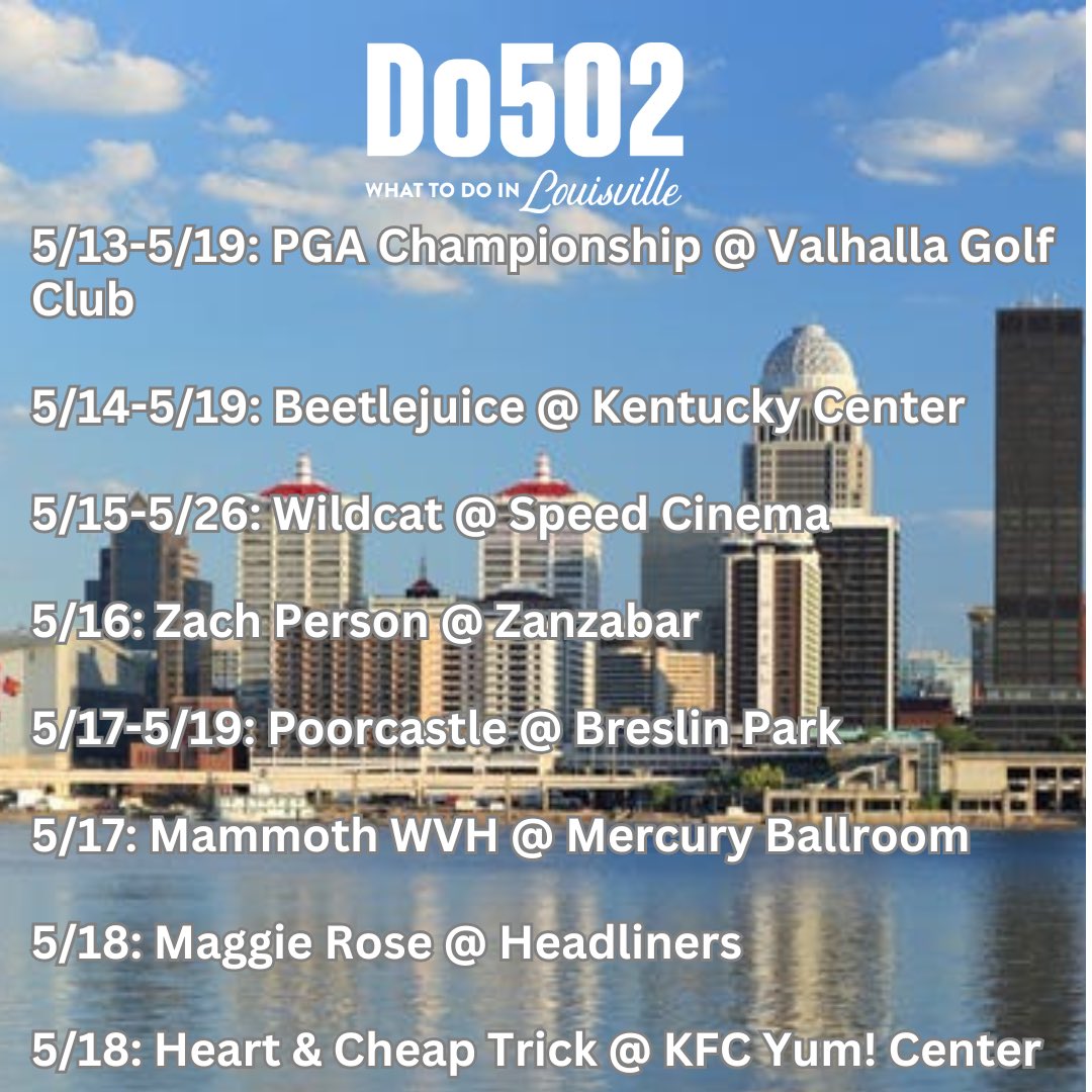 #WhatToDoInThe502 #WhatToDo #Do502 #DoMORE #DoStuff #ThisWeek #Louisville