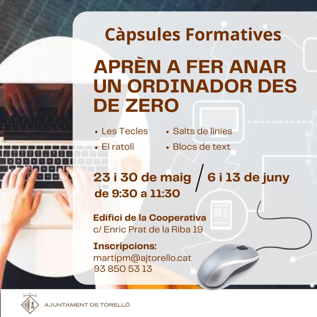 No saps com fer anar un ordinador? Apunta't a la Càpsula Formativa que es farà a La Cooperativa i aprendràs els coneixements bàsics per fer anar un ordinador: com es fa servir el ratolí, el teclat, salts de línia i blocs de text. Inscripcions: martipm@ajtorello.cat / 93 850 53 13