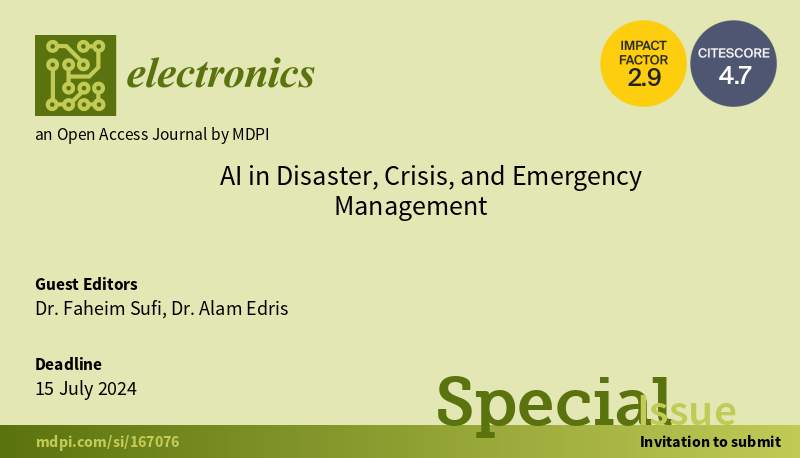 📢 #CallforPapers for the #specialIssue of “#AI in #Disaster, #Crisis, and Emergency Management”! 6 papers have been published in this issue. Guest Editors: Dr. Faheim Sufi et al. @MonashUni 👉Find out more at:  mdpi.com/journal/electr… #mdpielectronics #openaccess #electronics