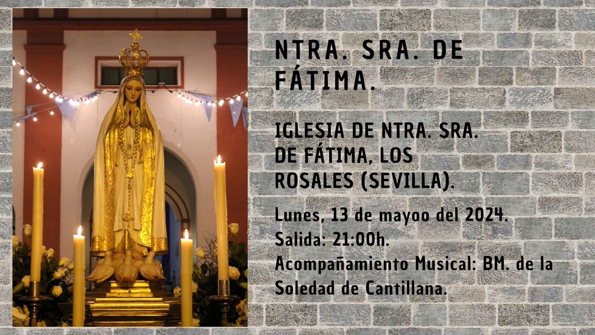 🗓 Lunes 13 de mayo del 2024. 📍 Tocina (Sevilla). ⏰ 20:30h. Salida Procesional de @comisionfatima, que seráacompañada musicalmente por @BandaCantillana.