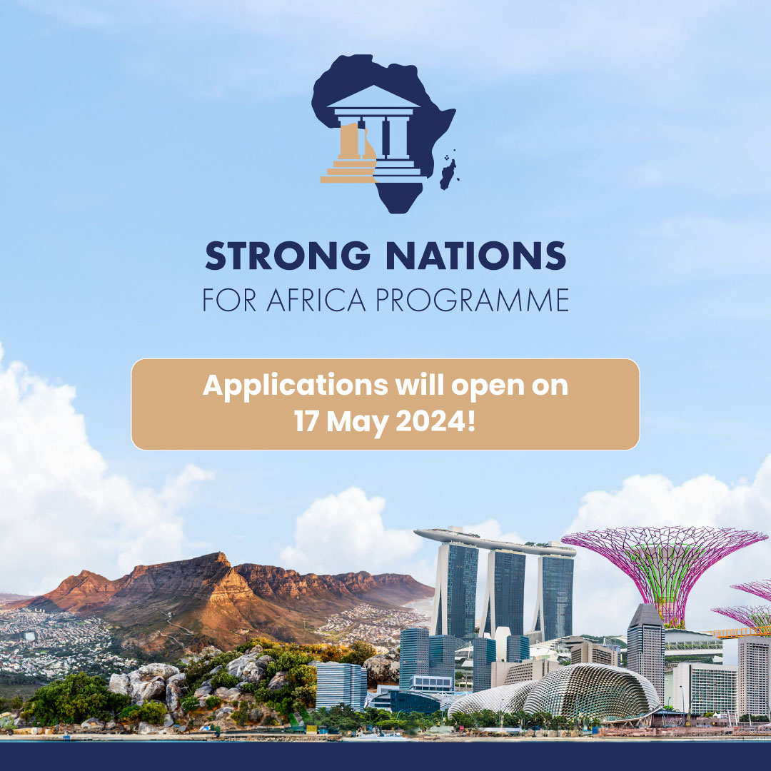 Applications for Strong Nations for Africa Programme will open on 17 May 2024! Held in South Africa and Singapore this year, the programme aims to nurture African public sector leaders committed to improving national governance in their countries. Stay tuned for more details!