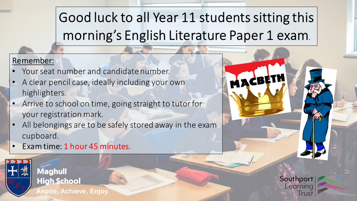 This morning's exam is English Literature Paper 1 for all Year 11 students. Good luck to you all!